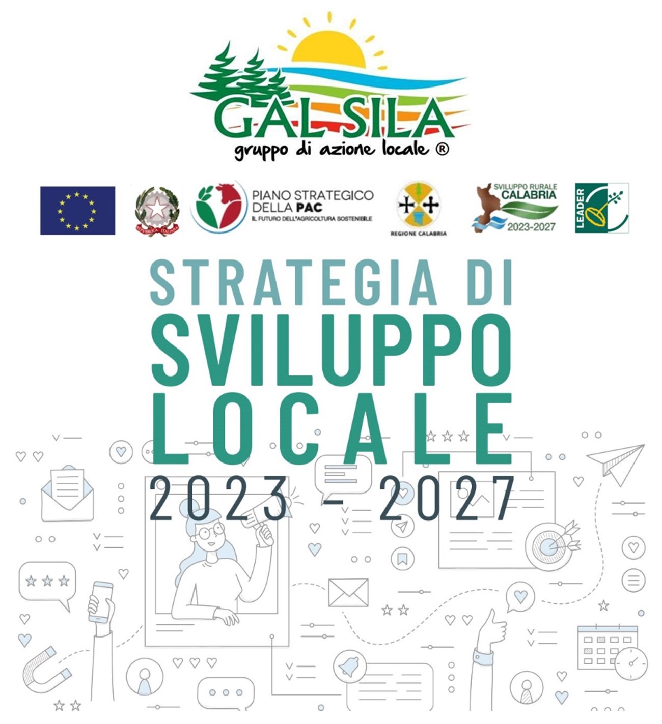 Avviso pubblico manifestazione di interesse ad aderire al partenariato promosso dal GalSila Sviluppo per l’elaborazione della Strategia di Sviluppo Locale a valere sugli interventi SRG05 e SRG06 del Piano strategico della Pac 2023-2027 e del complemento di programmazione per lo sviluppo rurale (CSR) della RegioneCalabria, di cui al D.D. n. 12555 del 07/09/2023